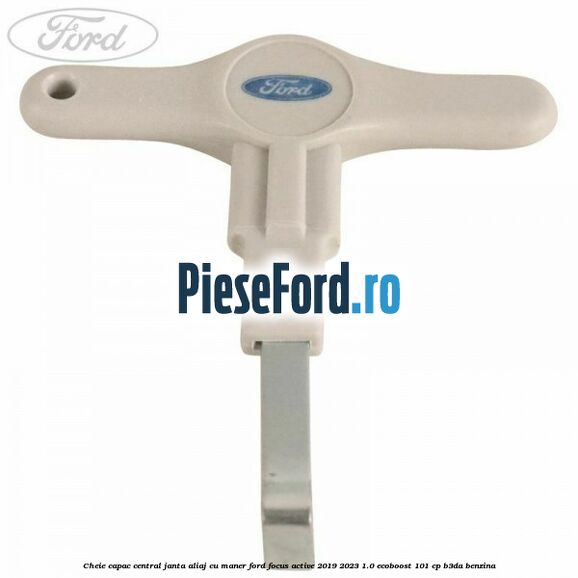 Cheie capac central janta aliaj cu maner Ford Focus Active 2019-2023 1.0 EcoBoost 101 cp B3DA benzina