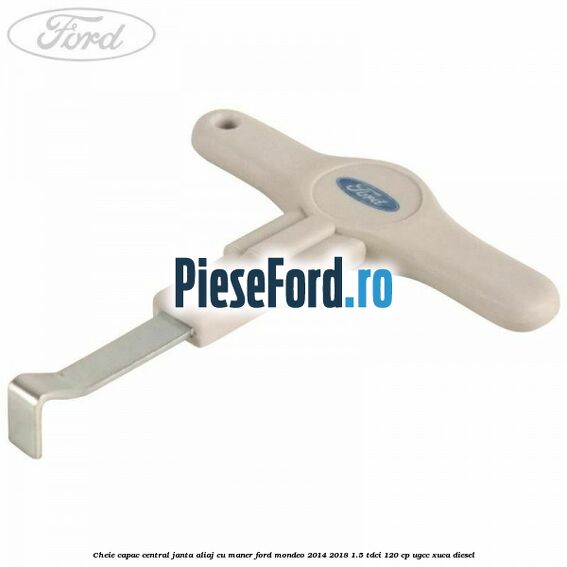 Cheie capac central janta aliaj cu maner Ford Mondeo 2014-2018 1.5 TDCi 120 cp UGCC, XUCA diesel