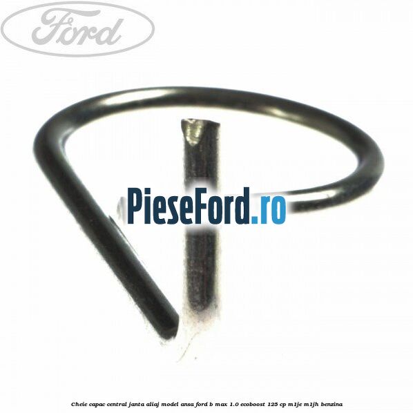 Cheie capac central janta aliaj model ansa Ford B-Max 1.0 EcoBoost 125 cp M1JE, M1JH benzina