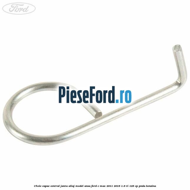 Cheie capac central janta aliaj model ansa Ford C-Max 2011-2015 1.6 Ti 125 cp PNDA benzina