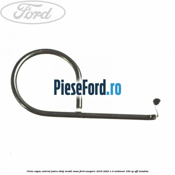 Cheie capac central janta aliaj model ansa Ford EcoSport 2019-2023 1.0 EcoBoost 100 cp SFJL benzina