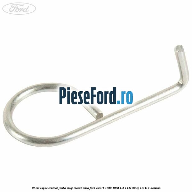 Cheie capac central janta aliaj model ansa Ford Escort 1990-1995 1.6 i 16V 90 cp L1E, L1K benzina