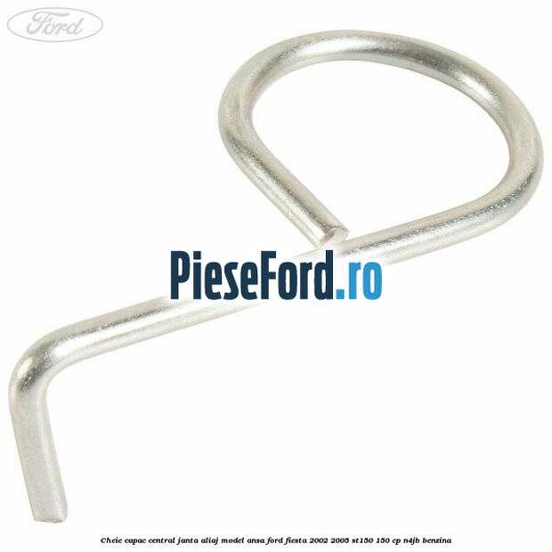 Cheie capac central janta aliaj model ansa Ford Fiesta 2002-2005 ST150 150 cp N4JB benzina