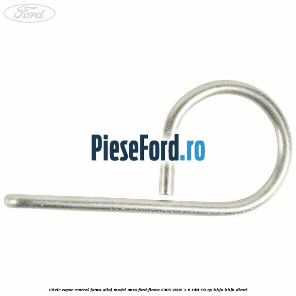 Cheie capac central janta aliaj model ansa Ford Fiesta 2005-2008 1.6 TDCi 90 cp Cheie capac central janta aliaj model ansa Ford Fiesta 2005-2008 1.6 TDCi 90 cp HHJA, HHJB diesel
