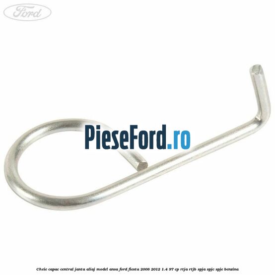 Cheie capac central janta aliaj model ansa Ford Fiesta 2008-2012 1.4 97 cp RTJA, RTJB, SPJA, SPJC, SPJE benzina