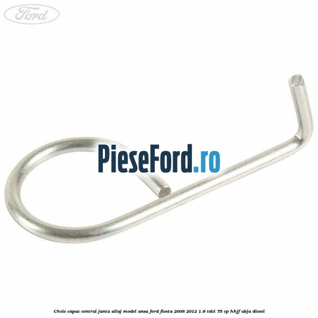 Cheie capac central janta aliaj model ansa Ford Fiesta 2008-2012 1.6 TDCi 75 cp HHJF, UBJA diesel