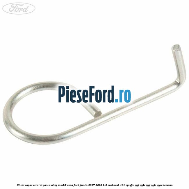 Cheie capac central janta aliaj model ansa Ford Fiesta 2017-2023 1.0 EcoBoost 101 cp SFJE, SFJF, SFJH, SFJJ, SFJK, SFJN benzina