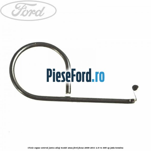 Cheie capac central janta aliaj model ansa Ford Focus 2008-2011 2.5 RS 305 cp JZDA benzina