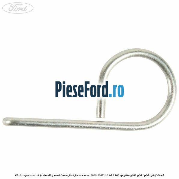 Cheie capac central janta aliaj model ansa Ford Focus C-Max 2003-2007 1.6 TDCi 109 cp Cheie capac central janta aliaj model ansa Ford Focus C-Max 2003-2007 1.6 TDCi 109 cp G8DA, G8DB, G8DD, G8DE, G8DF diesel