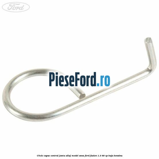 Cheie capac central janta aliaj model ansa Ford Fusion 1.3 60 cp BAJA benzina