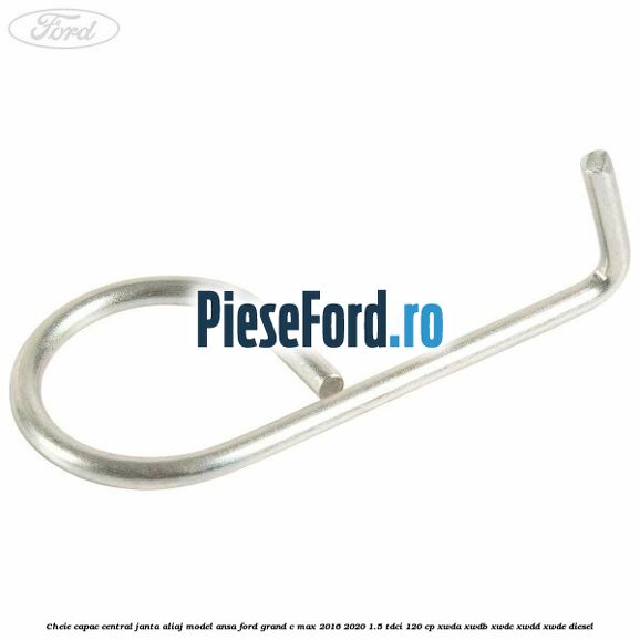 Cheie capac central janta aliaj model ansa Ford Grand C-Max 2016-2020 1.5 TDCi 120 cp XWDA, XWDB, XWDC, XWDD, XWDE diesel