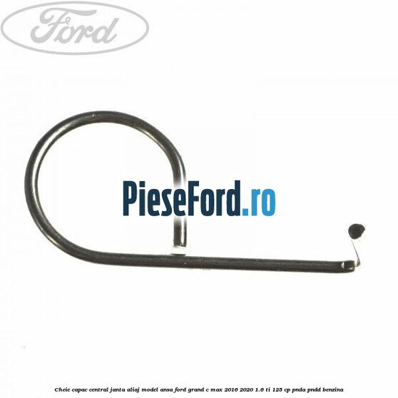 Cheie capac central janta aliaj model ansa Ford Grand C-Max 2016-2020 1.6 Ti 125 cp PNDA, PNDD benzina