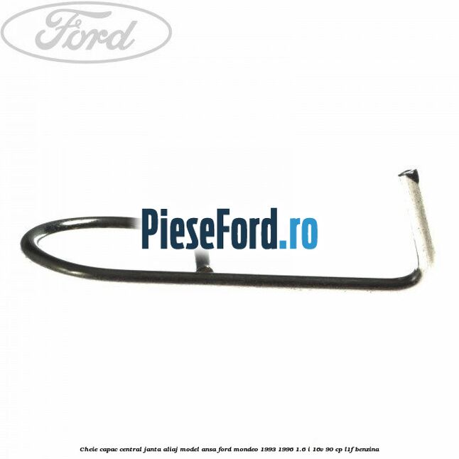 Cheie capac central janta aliaj model ansa Ford Mondeo 1993-1996 1.6 i 16V 90 cp L1F benzina