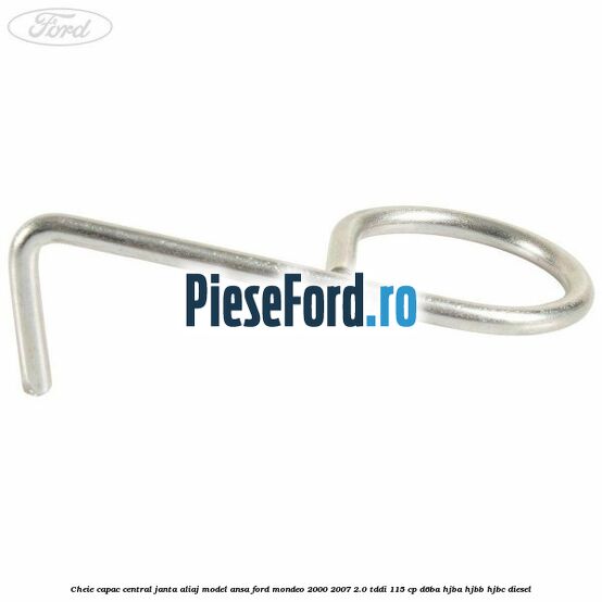Cheie capac central janta aliaj model ansa Ford Mondeo 2000-2007 2.0 TDDI 115 cp Cheie capac central janta aliaj model ansa Ford Mondeo 2000-2007 2.0 TDDI 115 cp D6BA, HJBA, HJBB, HJBC diesel