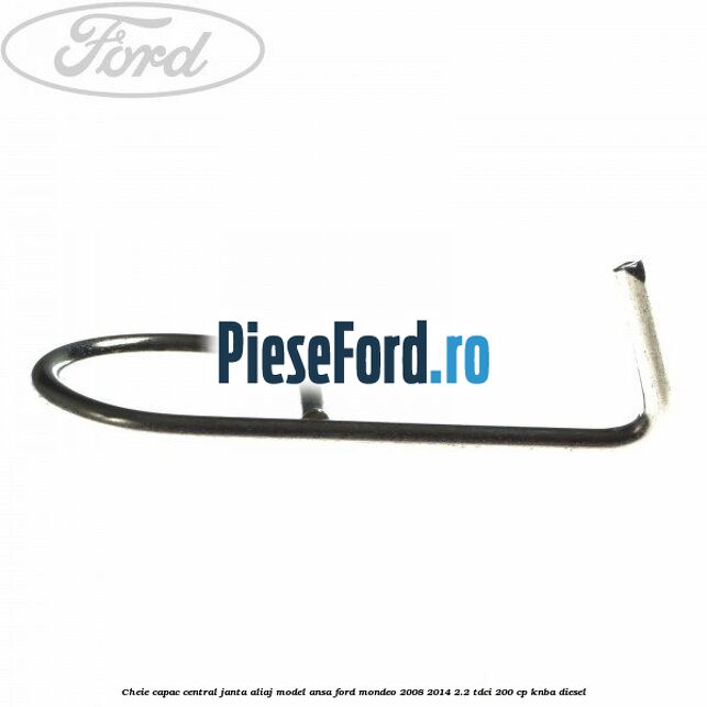 Cheie capac central janta aliaj model ansa Ford Mondeo 2008-2014 2.2 TDCi 200 cp Cheie capac central janta aliaj model ansa Ford Mondeo 2008-2014 2.2 TDCi 200 cp KNBA diesel
