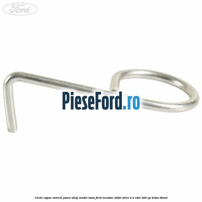 Cheie capac central janta aliaj model ansa Ford Mondeo 2008-2014 2.2 TDCi 200 cp Cheie capac central janta aliaj model ansa Ford Mondeo 2008-2014 2.2 TDCi 200 cp KNBA diesel