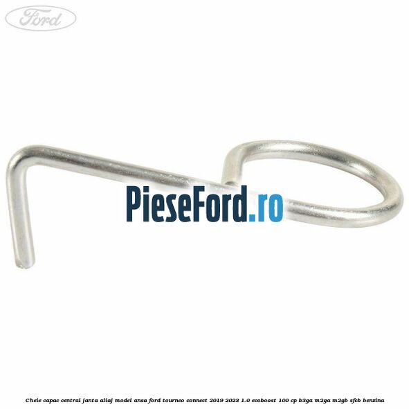 Cheie capac central janta aliaj model ansa Ford Tourneo Connect 2019-2023 1.0 EcoBoost 100 cp B3GA, M2GA, M2GB, SFCB benzina