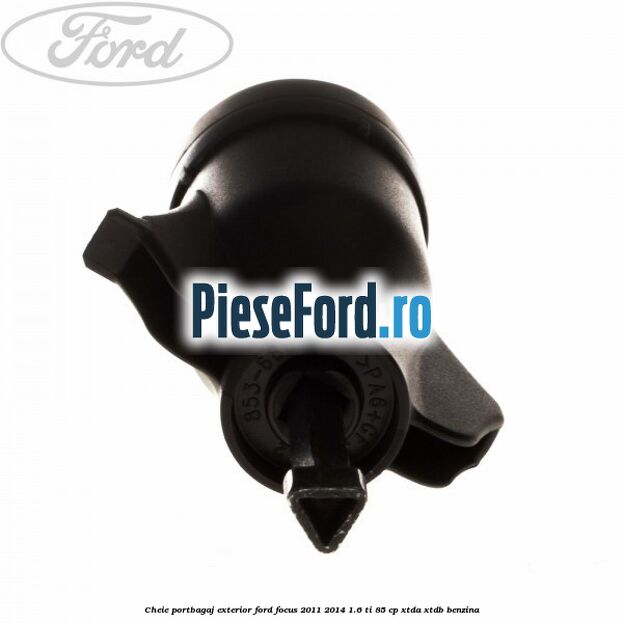 Cheie portbagaj exterior Ford Focus 2011-2014 1.6 Ti 85 cp Cheie portbagaj exterior Ford Focus 2011-2014 1.6 Ti 85 cp XTDA, XTDB benzina
