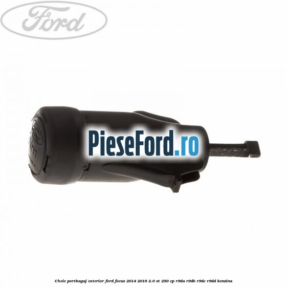 Cheie portbagaj exterior Ford Focus 2014-2018 2.0 ST 250 cp R9DA, R9DB, R9DC, R9DD benzina
