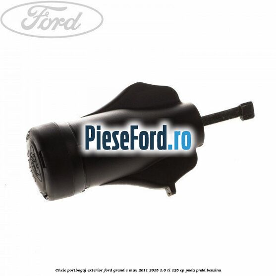 Cheie portbagaj exterior Ford Grand C-Max 2011-2015 1.6 Ti 125 cp PNDA, PNDD benzina