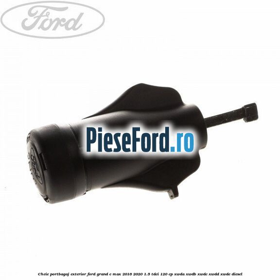 Cheie portbagaj exterior Ford Grand C-Max 2016-2020 1.5 TDCi 120 cp XWDA, XWDB, XWDC, XWDD, XWDE diesel