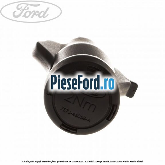 Cheie portbagaj exterior Ford Grand C-Max 2016-2020 1.5 TDCi 120 cp XWDA, XWDB, XWDC, XWDD, XWDE diesel