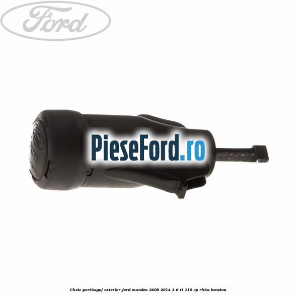 Cheie portbagaj exterior Ford Mondeo 2008-2014 1.6 Ti 110 cp RHBA benzina