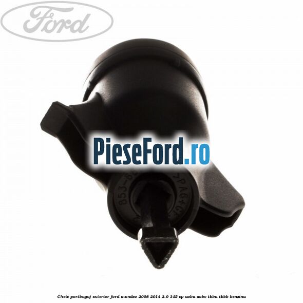 Cheie portbagaj exterior Ford Mondeo 2008-2014 2.0 145 cp Cheie portbagaj exterior Ford Mondeo 2008-2014 2.0 145 cp AOBA, AOBC, TBBA, TBBB benzina