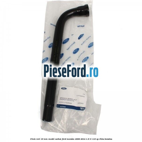 Cheie roti 19 mm model curbat Ford Mondeo 2008-2014 1.6 Ti 110 cp RHBA benzina