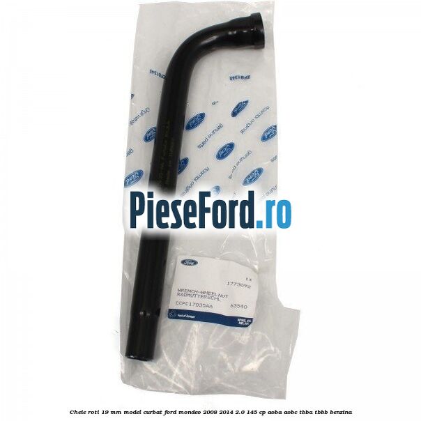 Cheie roti 19 mm model curbat Ford Mondeo 2008-2014 2.0 145 cp Cheie roti 19 mm model curbat Ford Mondeo 2008-2014 2.0 145 cp AOBA, AOBC, TBBA, TBBB benzina