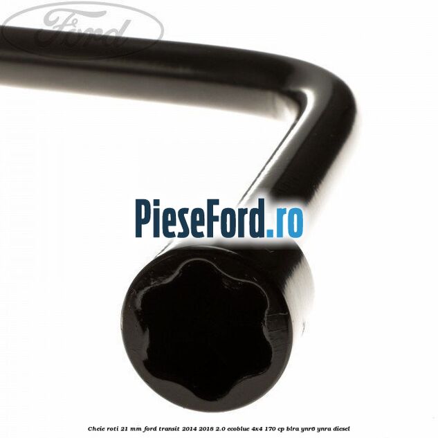 Cheie roti 21 mm Ford Transit 2014-2018 2.0 EcoBlue 4x4 170 cp BLRA, YNR6, YNRA diesel