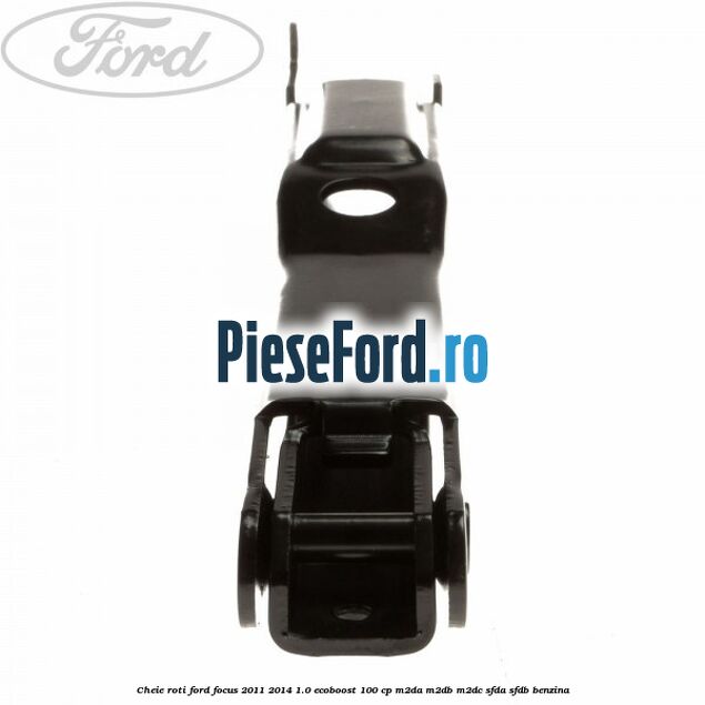Cheie roti Ford Focus 2011-2014 1.0 EcoBoost 100 cp Cheie roti Ford Focus 2011-2014 1.0 EcoBoost 100 cp M2DA, M2DB, M2DC, SFDA, SFDB benzina