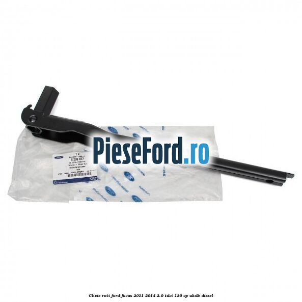 Cheie roti Ford Focus 2011-2014 2.0 TDCi 136 cp UKDB diesel