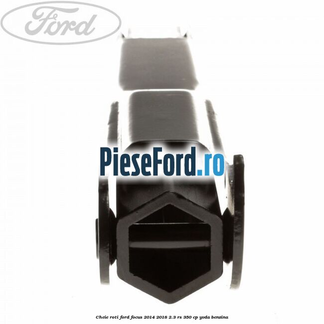 Cheie roti Ford Focus 2014-2018 2.3 RS 350 cp YVDA benzina