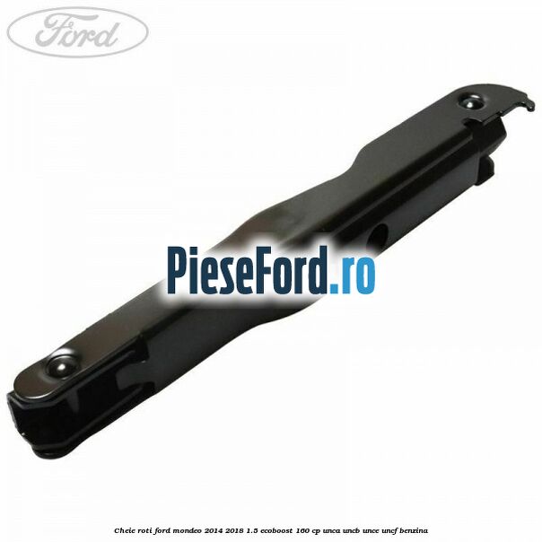 Cheie roti Ford Mondeo 2014-2018 1.5 EcoBoost 160 cp UNCA, UNCB, UNCE, UNCF benzina