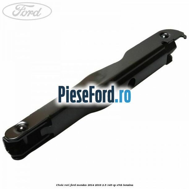 Cheie roti Ford Mondeo 2014-2018 2.5 149 cp S7CB benzina