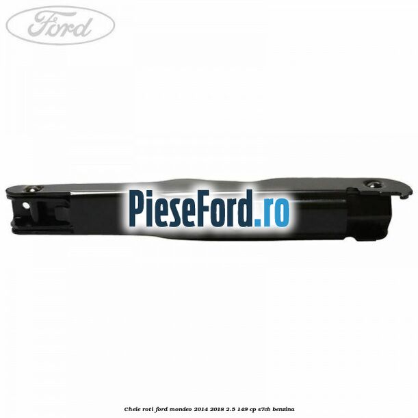 Cheie roti Ford Mondeo 2014-2018 2.5 149 cp S7CB benzina