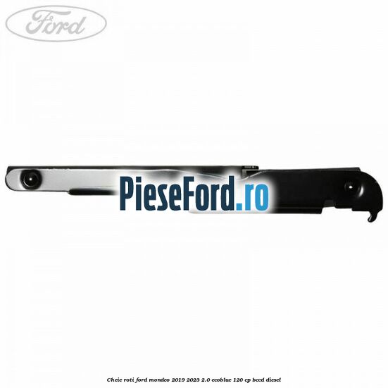 Cheie roti Ford Mondeo 2019-2023 2.0 EcoBlue 120 cp BCCD diesel