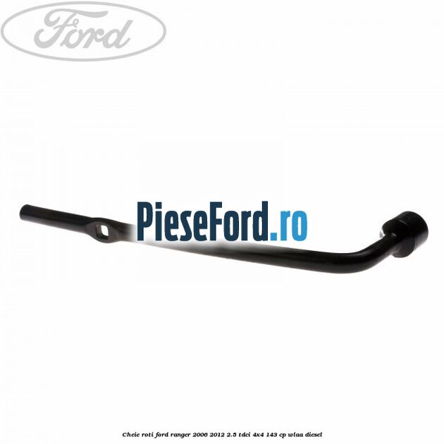 Cheie roti Ford Ranger 2006-2012 2.5 TDCi 4x4 143 cp WLAA diesel