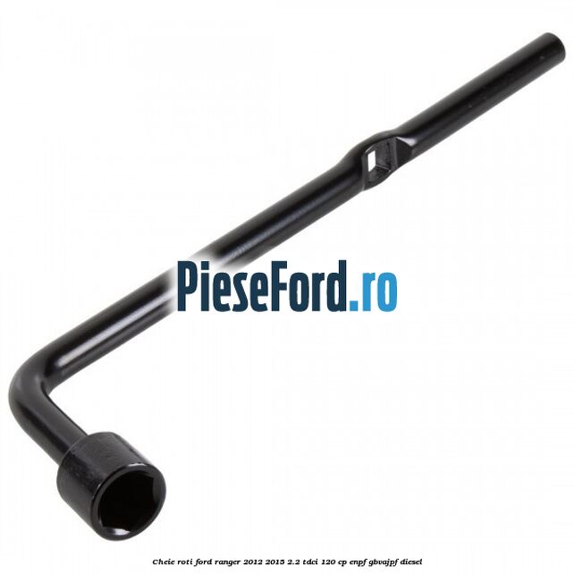 Cheie roti Ford Ranger 2012-2015 2.2 TDCi 120 cp ENPF, GBVAJPF diesel