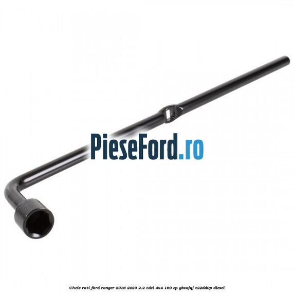 Cheie roti Ford Ranger 2016-2020 2.2 TDCi 4x4 160 cp GBVAJQJ, T22DD0P diesel