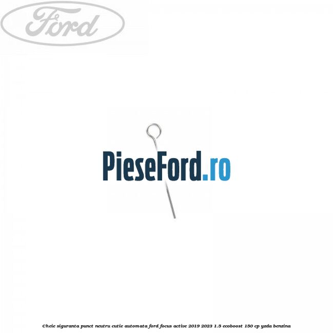 Cheie siguranta punct neutru cutie automata Ford Focus Active 2019-2023 1.5 EcoBoost 150 cp YZDA benzina