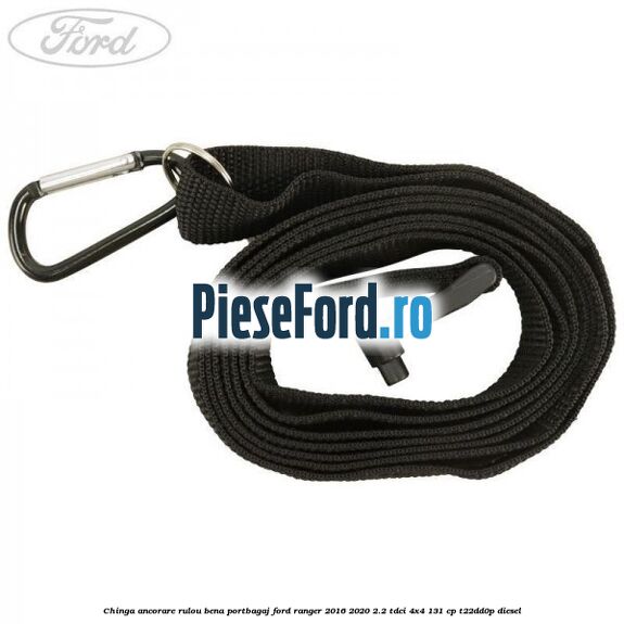 Chinga ancorare rulou bena portbagaj Ford Ranger 2016-2020 2.2 TDCi 4x4 131 cp Chinga ancorare rulou bena portbagaj Ford Ranger 2016-2020 2.2 TDCi 4x4 131 cp T22DD0P diesel