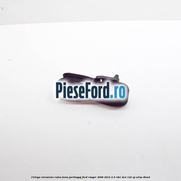Chinga retractare rulou bena portbagaj Ford Ranger 2006-2012 2.5 TDCi 4x4 143 cp WLAA diesel