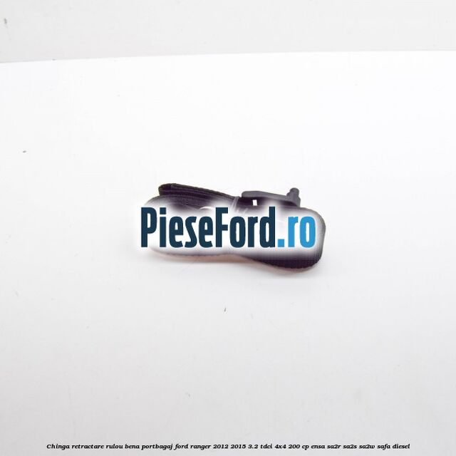 Chinga retractare rulou bena portbagaj Ford Ranger 2012-2015 3.2 TDCi 4x4 200 cp ENSA, SA2R, SA2S, SA2W, SAFA diesel