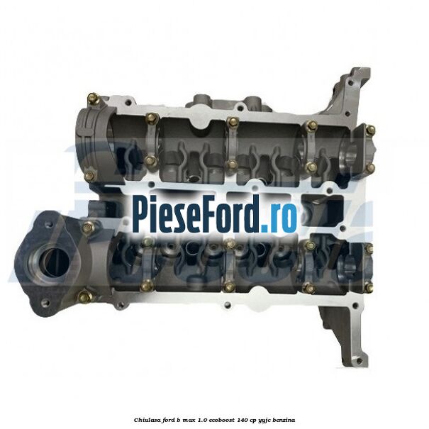 Chiulasa Ford B-Max 1.0 EcoBoost 140 cp YYJC benzina