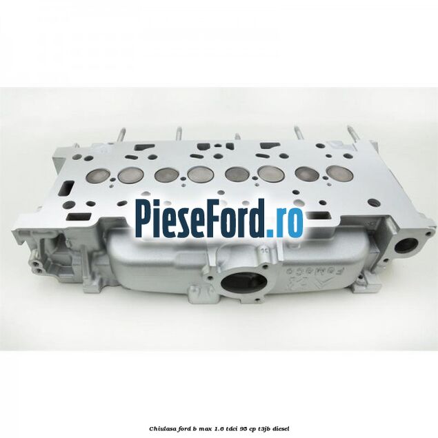 Chiulasa Ford B-Max 1.6 TDCi 95 cp T3JB diesel