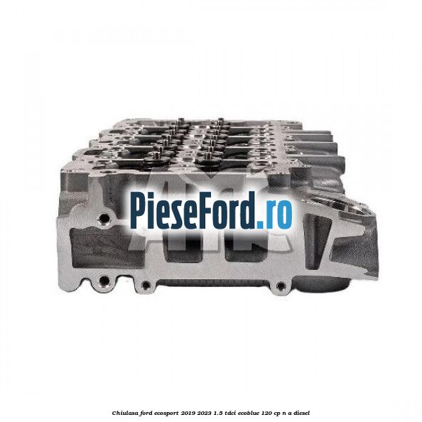 Chiulasa Ford EcoSport 2019-2023 1.5 TDCi EcoBlue 120 cp n/a diesel