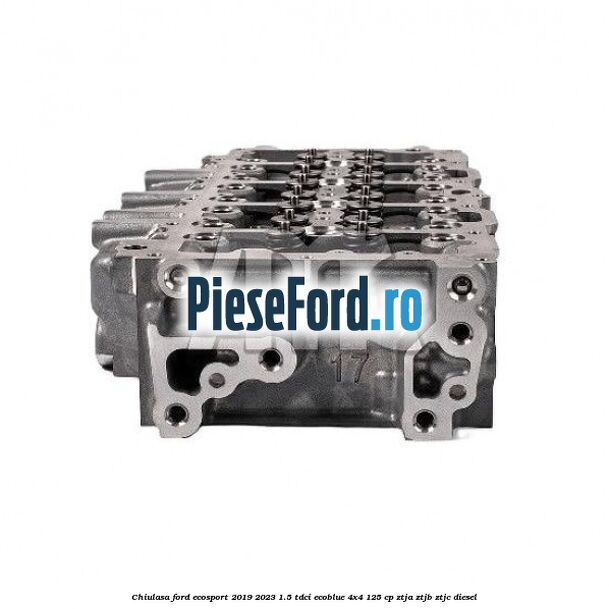 Chiulasa Ford EcoSport 2019-2023 1.5 TDCi EcoBlue 4x4 125 cp ZTJA, ZTJB, ZTJC diesel