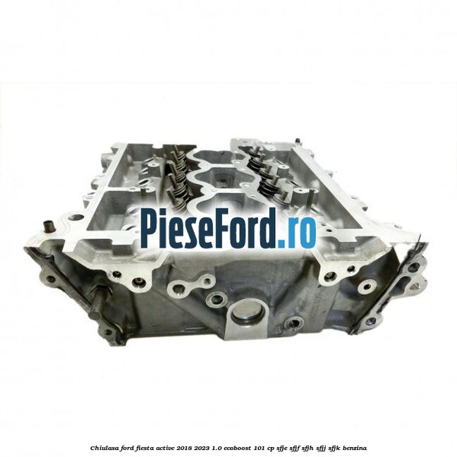 Chiulasa Ford Fiesta Active 2018-2023 1.0 EcoBoost 101 cp SFJE, SFJF, SFJH, SFJJ, SFJK benzina